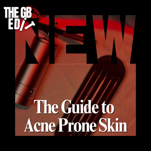 The GB Edit: Battling Breakouts: Your Guide to Acne-Prone Skin